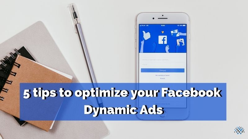 5-tips-to-optimize-your-facebook-dynamic-ads