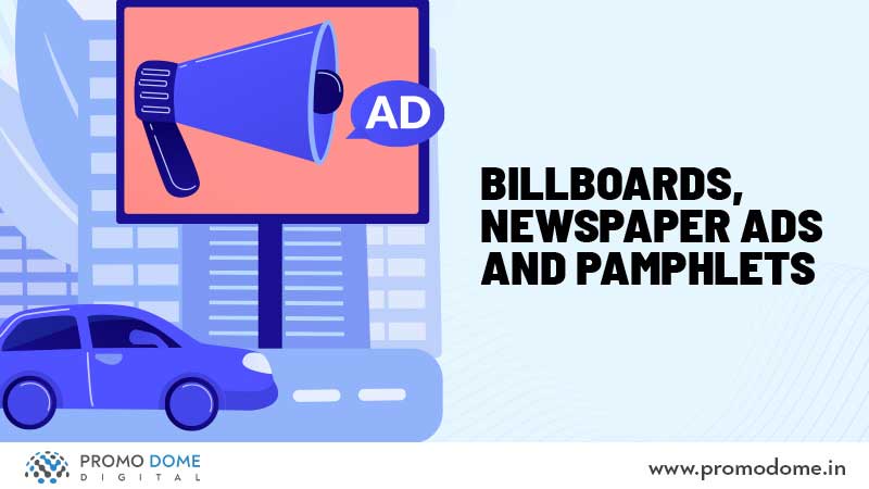 Billboards, Newspaper Ads and Pamphlets