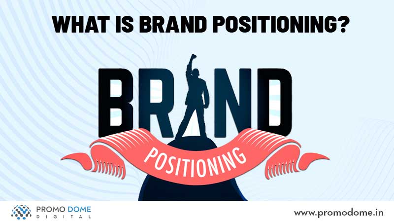 What Is Brand Positioning?