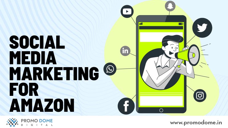 Social Media Marketing For Amazon