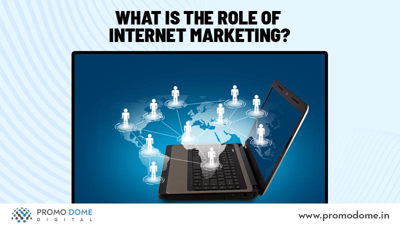 roles on Internet marketing 