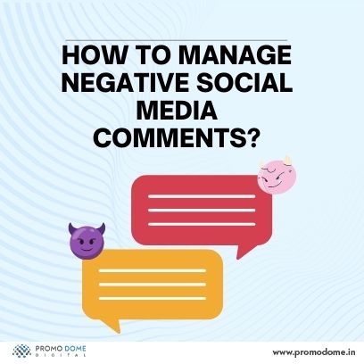 How To Manage Negative Social Media Comments? - PromoDome Digital LLP